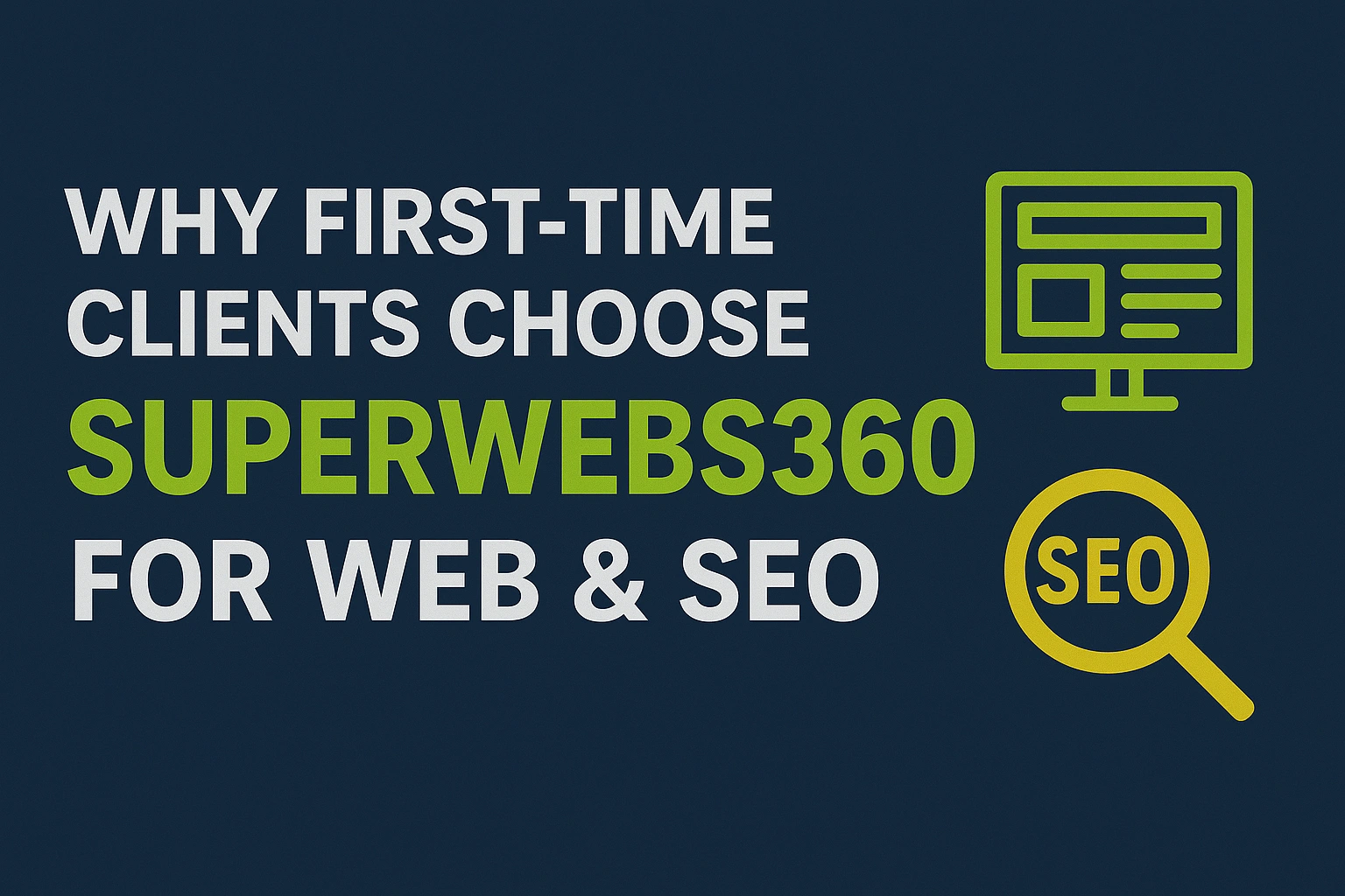 Why First-Time Clients Choose Superwebs360 for Web & SEO