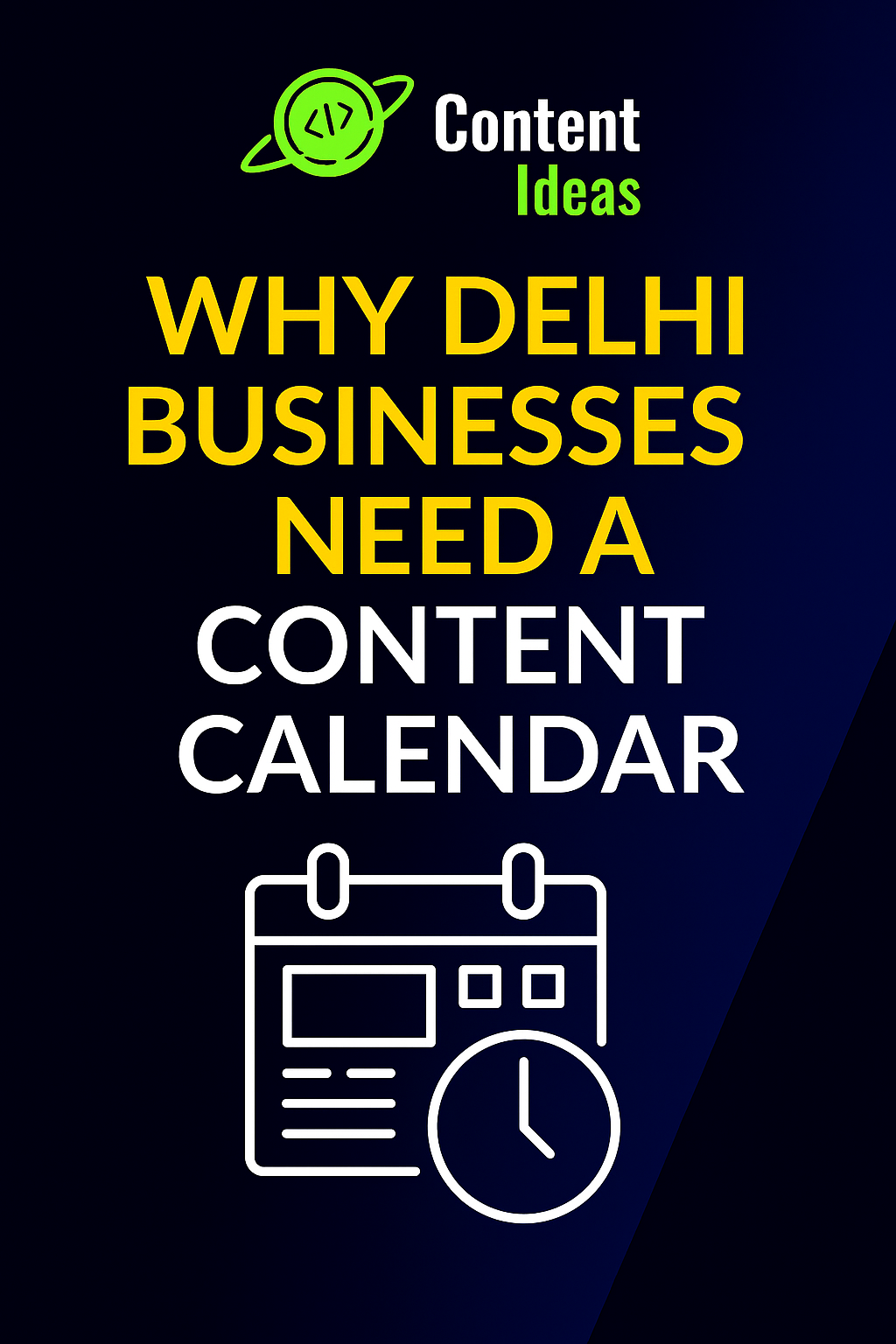 Why Delhi Businesses Need a Content Calendar