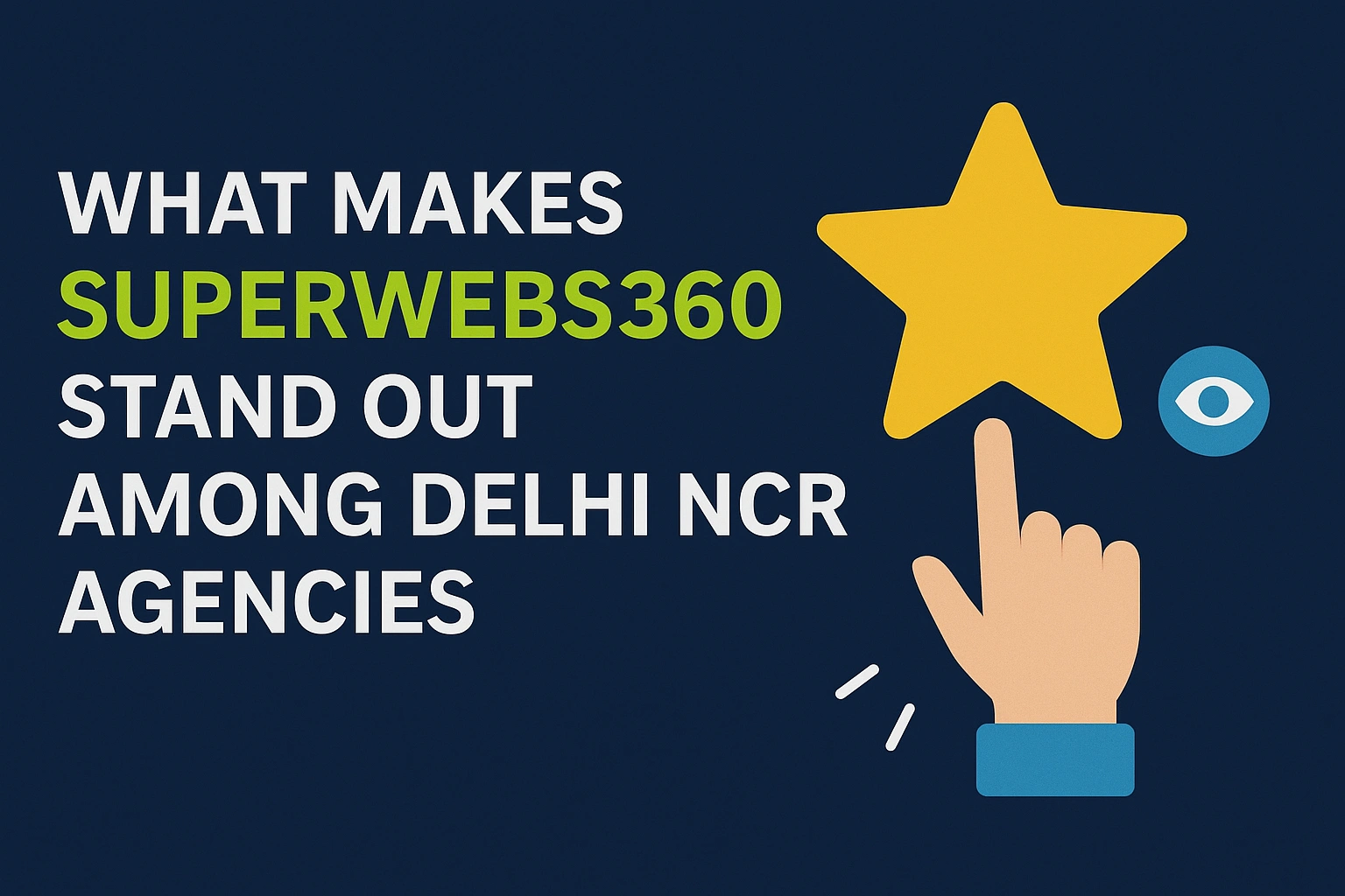 What Makes Superwebs360 Stand Out Among Delhi NCR Agencies