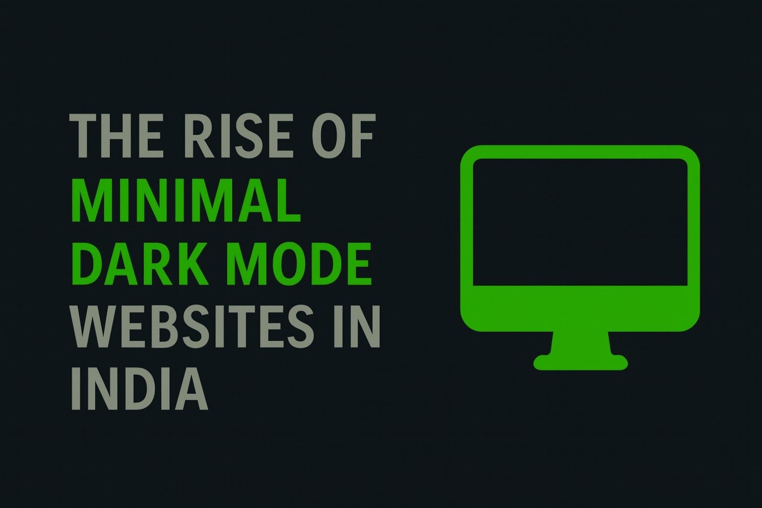 The Rise of Minimal Dark Mode Websites in India

