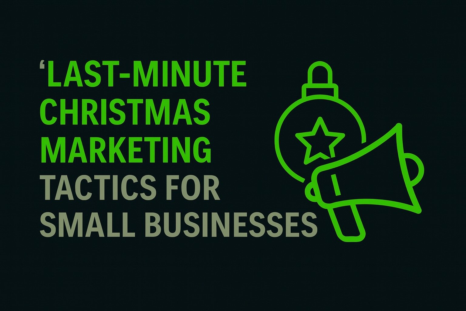 Last-Minute Christmas Marketing Tactics for Small Businesses