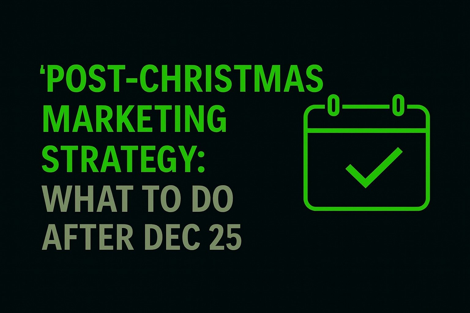 Post-Christmas Marketing Strategy: What to Do After Dec 25