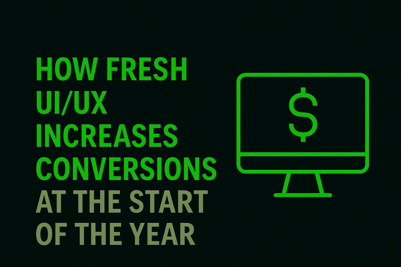 How Fresh UI/UX Increases Conversions at the Start of the Year