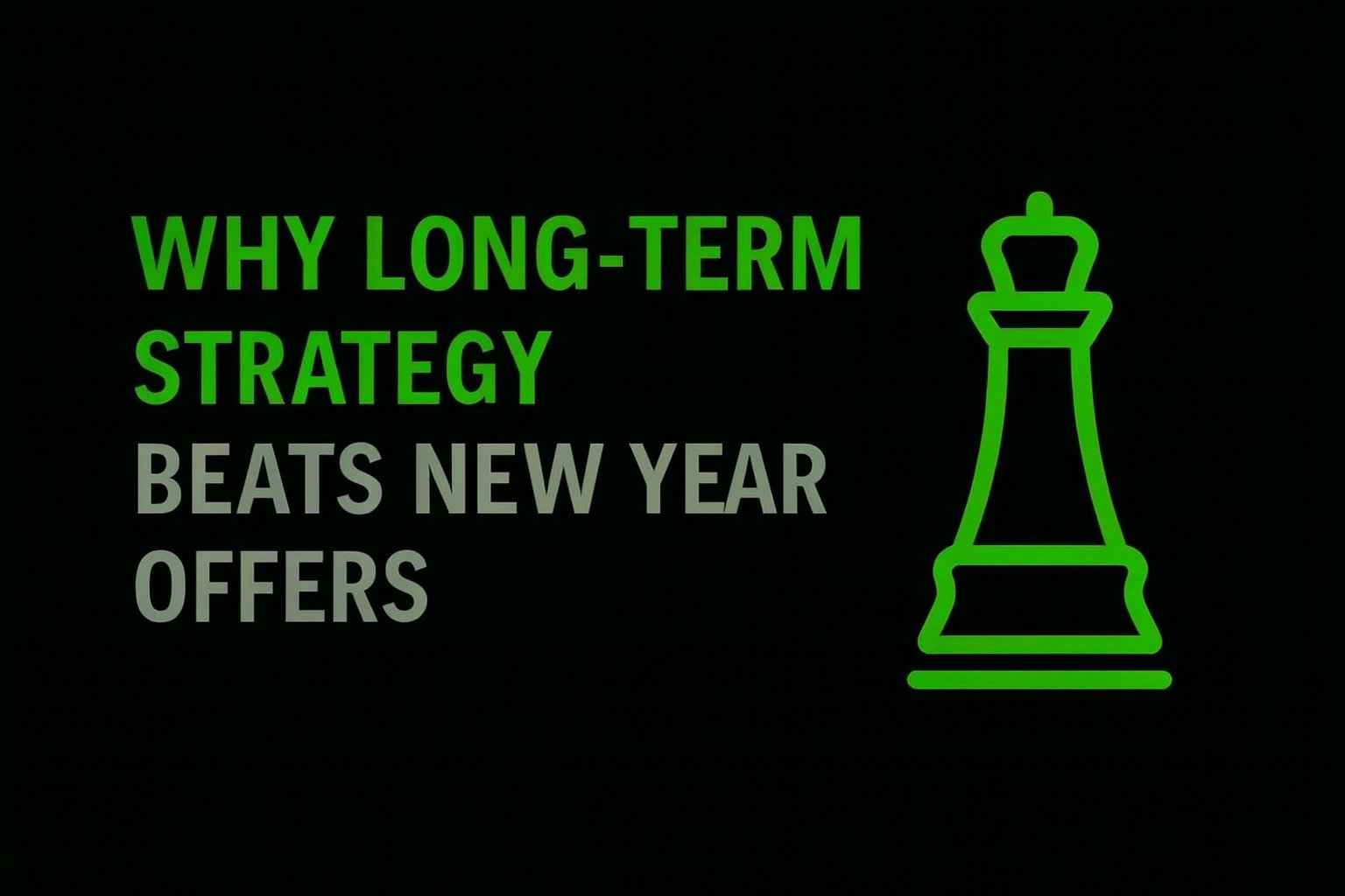 Why Long-Term Strategy Beats New Year Offers | Superwebs360
