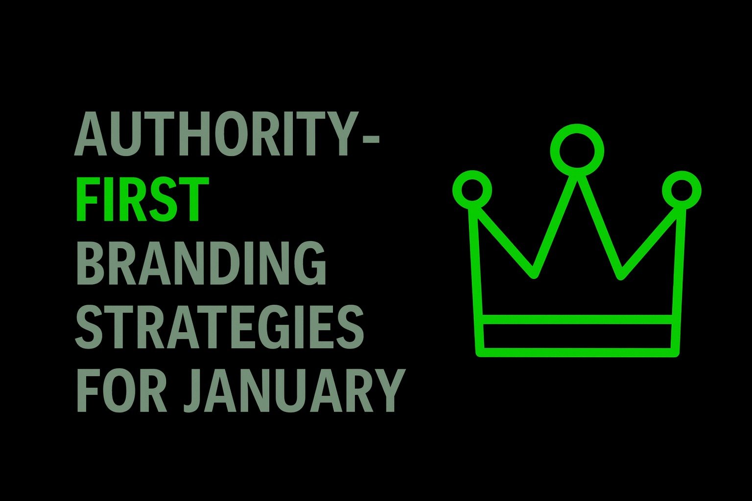 Authority-First Branding Strategies for January