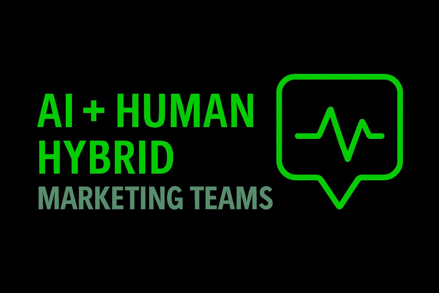 AI + Human Hybrid Marketing Teams