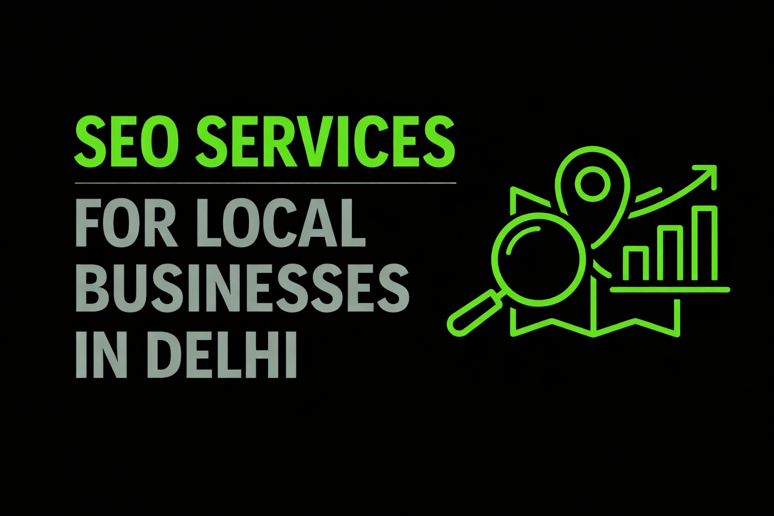 SEO Services for Local Businesses in Delhi — What Actually Works in 2026