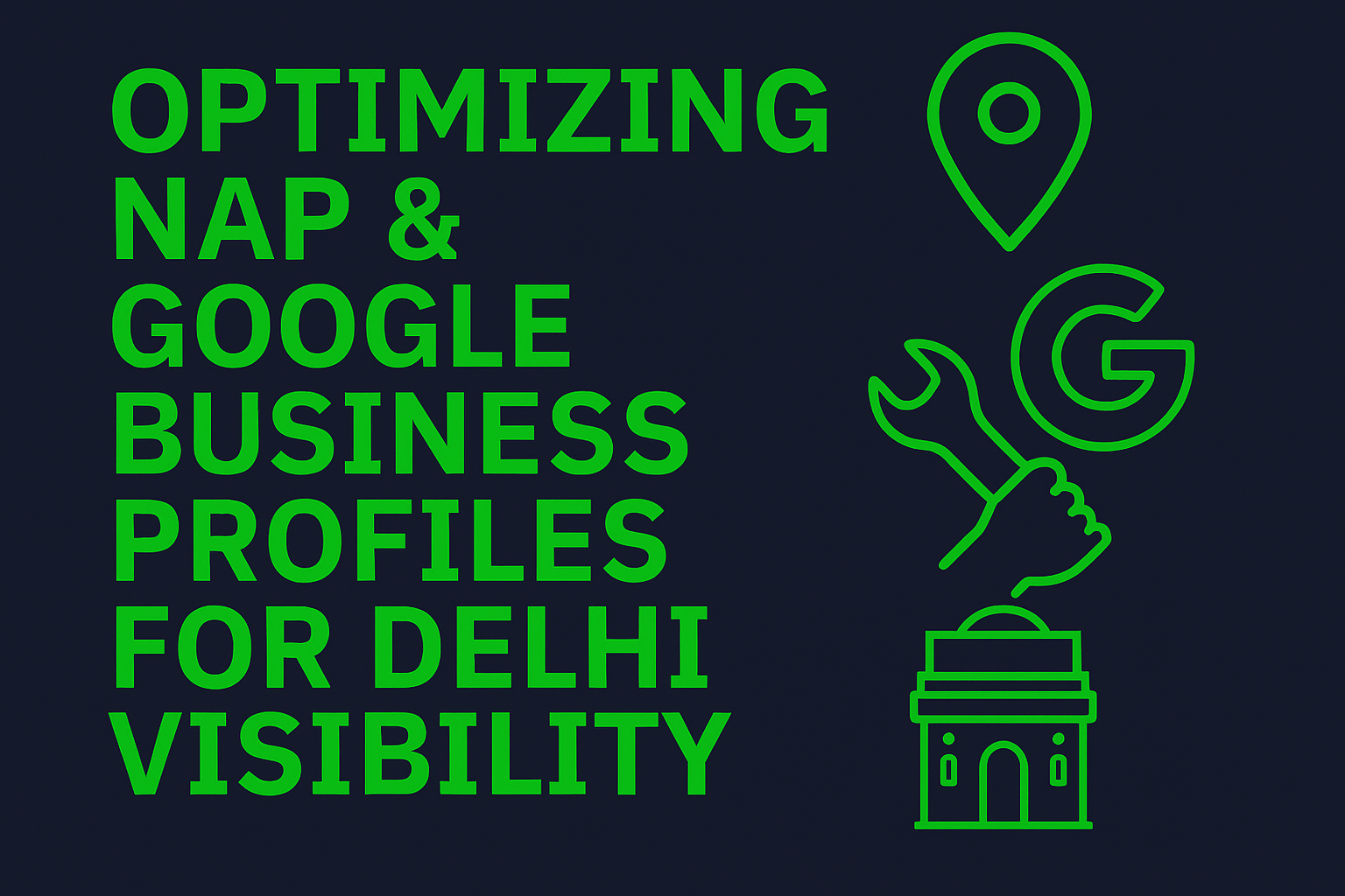 Optimizing NAP & Google Business Profiles for Delhi Visibility
