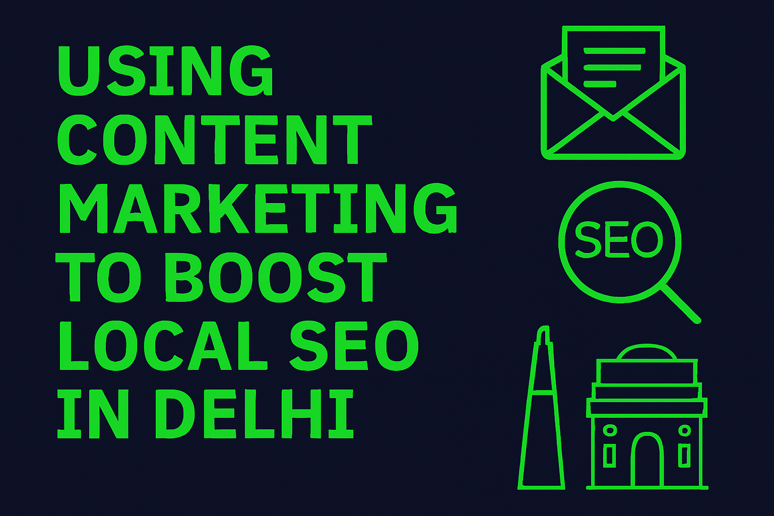 Using Content Marketing to Boost Local SEO in Delhi