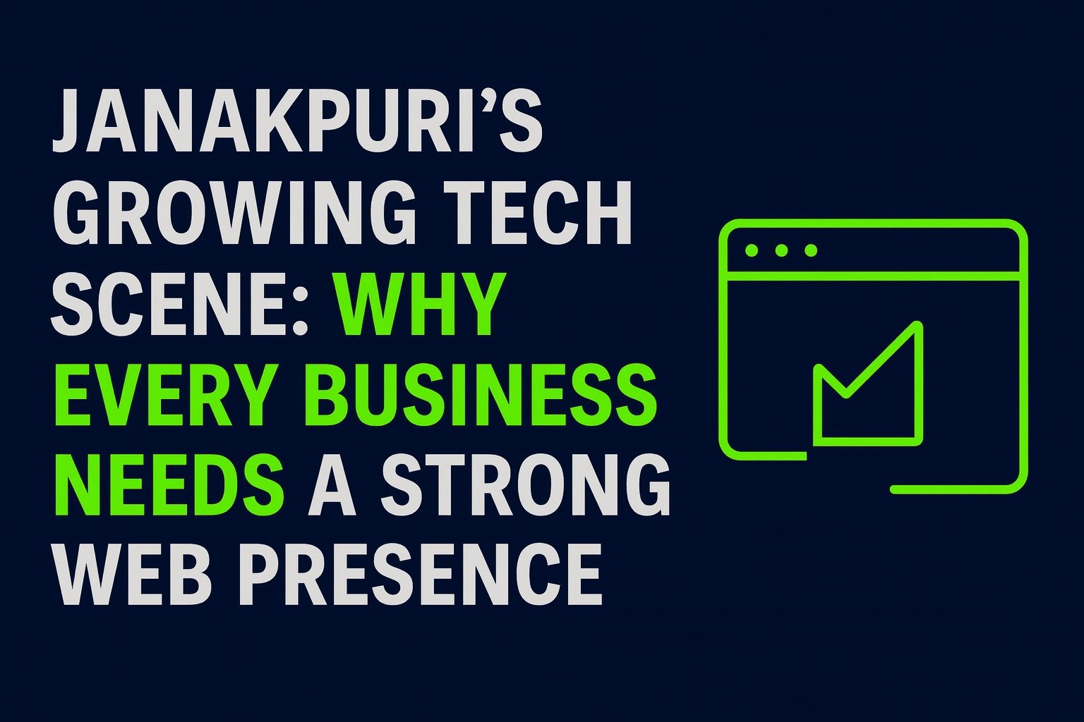 Janakpuri’s Growing Tech Scene: Why Every Business Needs a Strong Web Presence