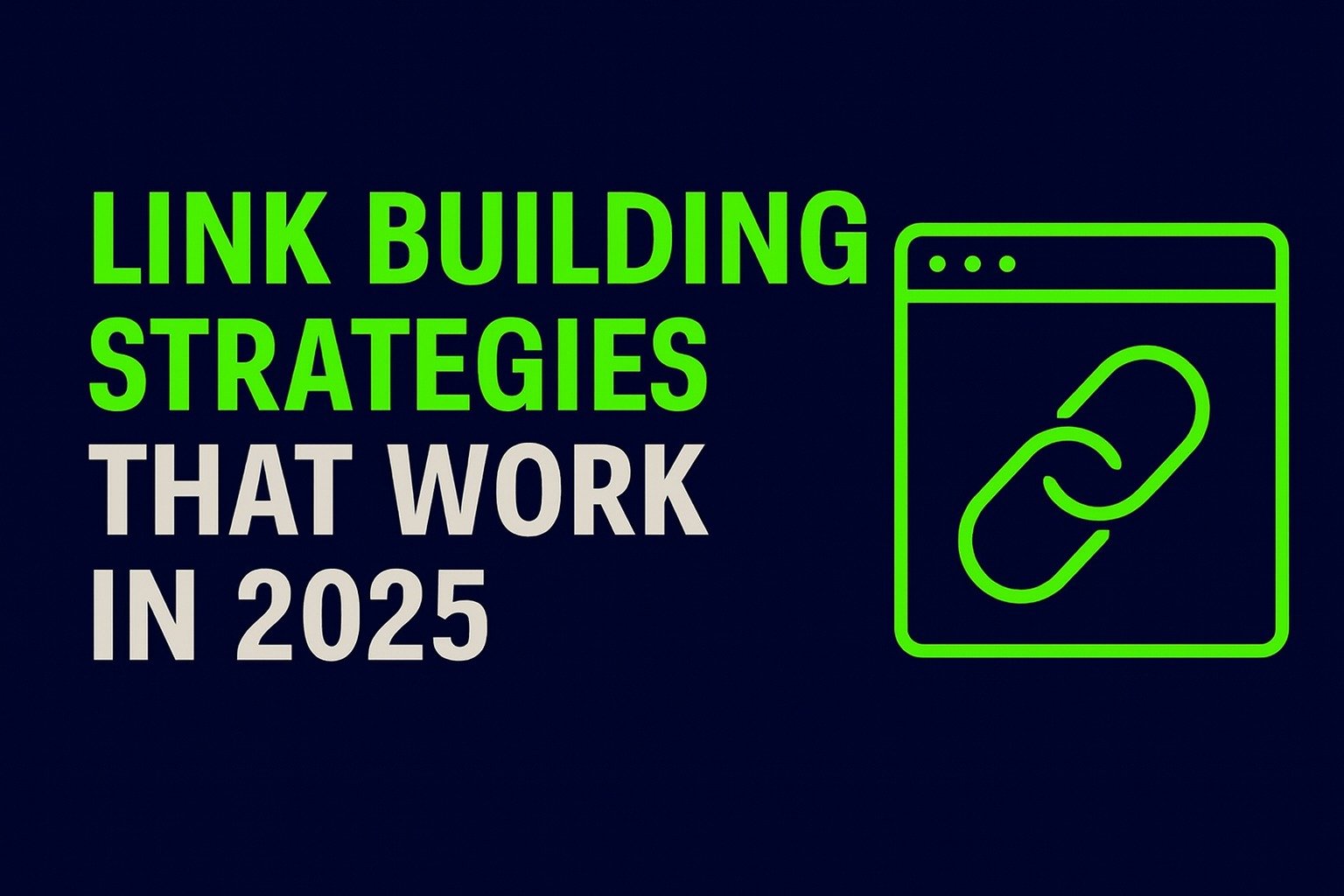 Link Building Strategies That Work in 2025

