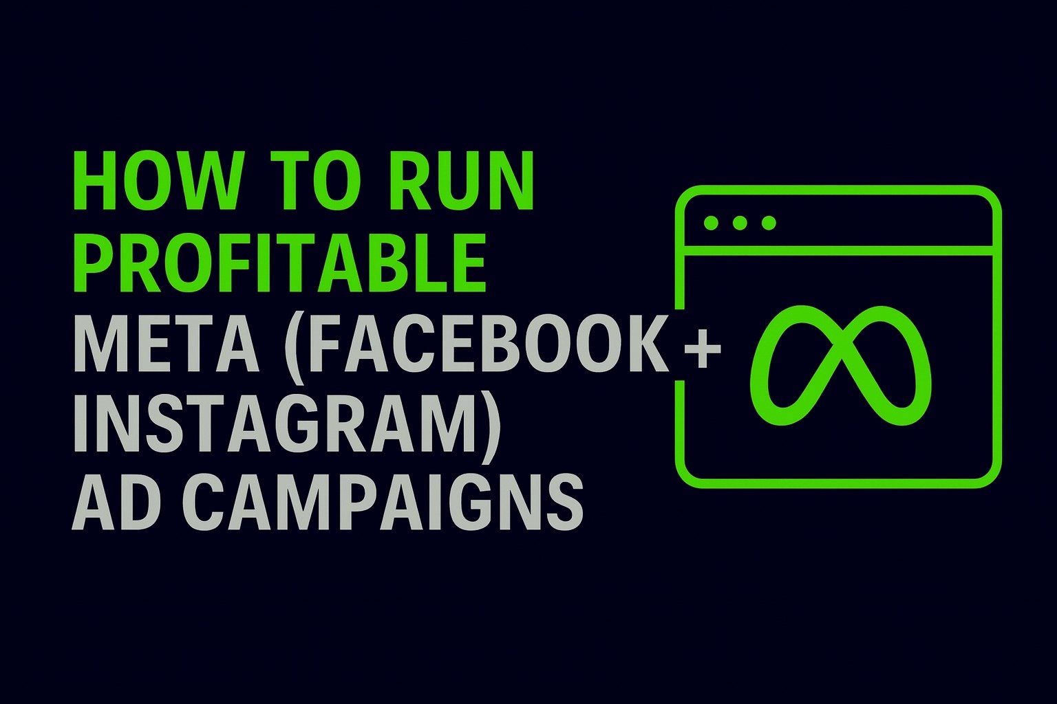 How to Run Profitable Meta (Facebook + Instagram) Ad Campaigns