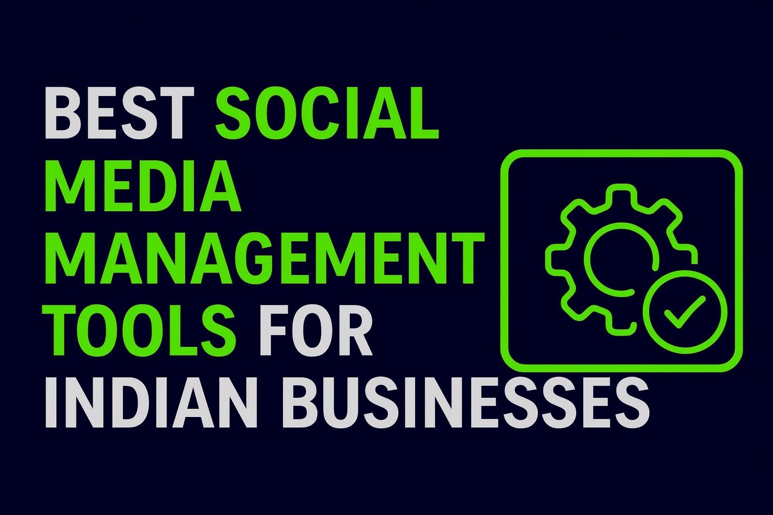 Best Social Media Management Tools for Indian Businesses
