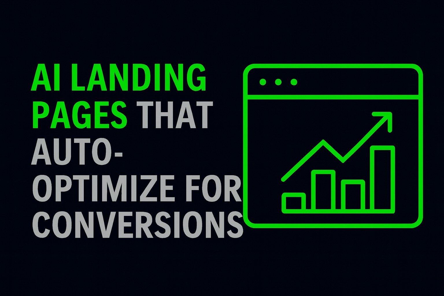 AI Landing Pages That Auto-Optimize for Conversions
