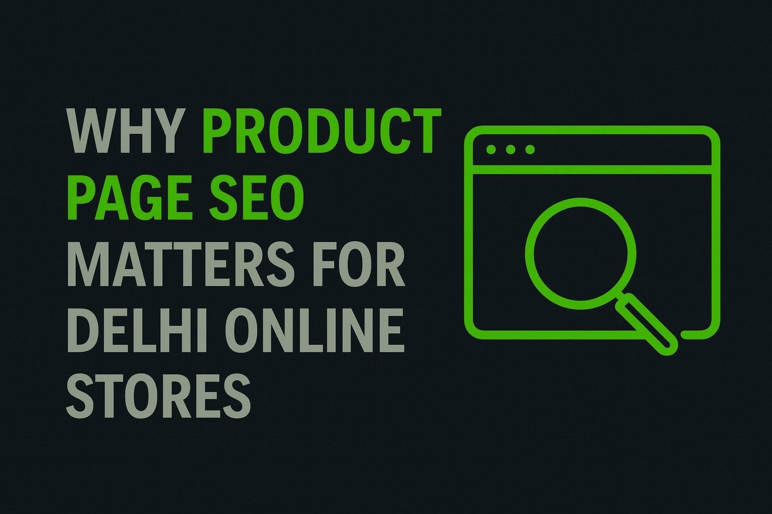 Why Product Page SEO Matters for Delhi Online Stores
