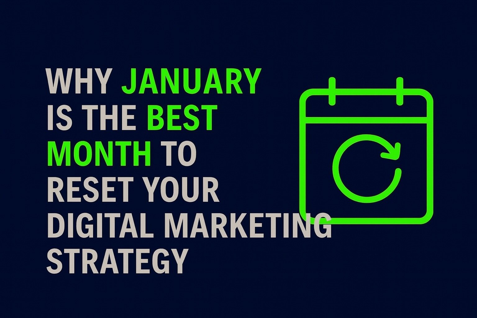 Why January Is the Best Month to Reset Your Digital Marketing Strategy