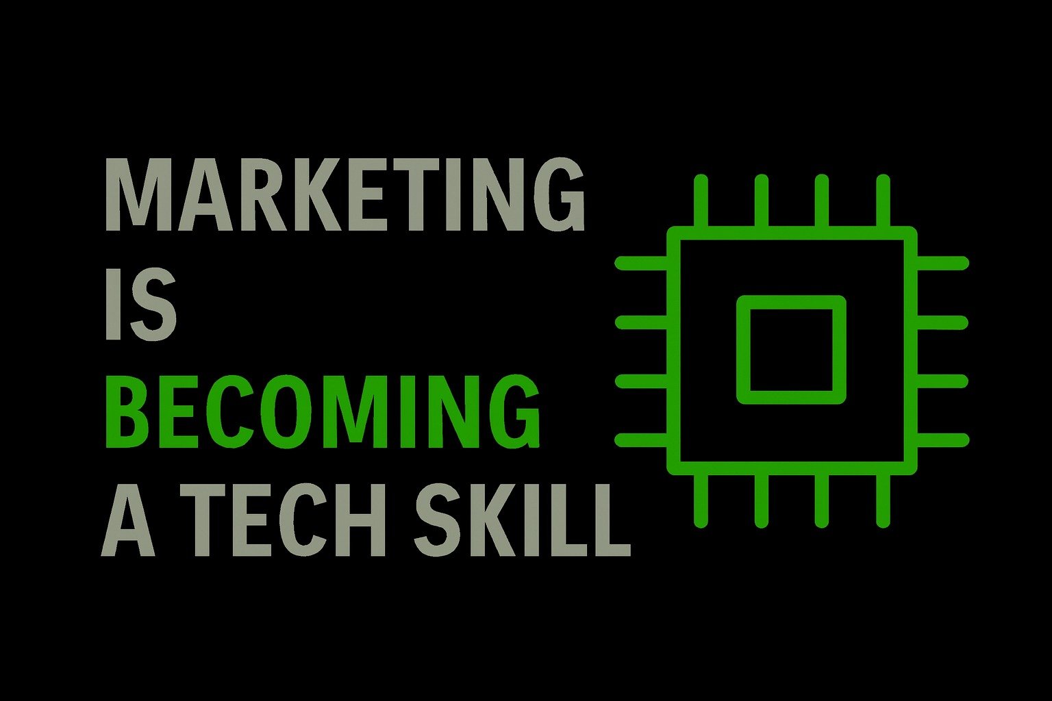 Marketing Is Becoming a Tech Skill