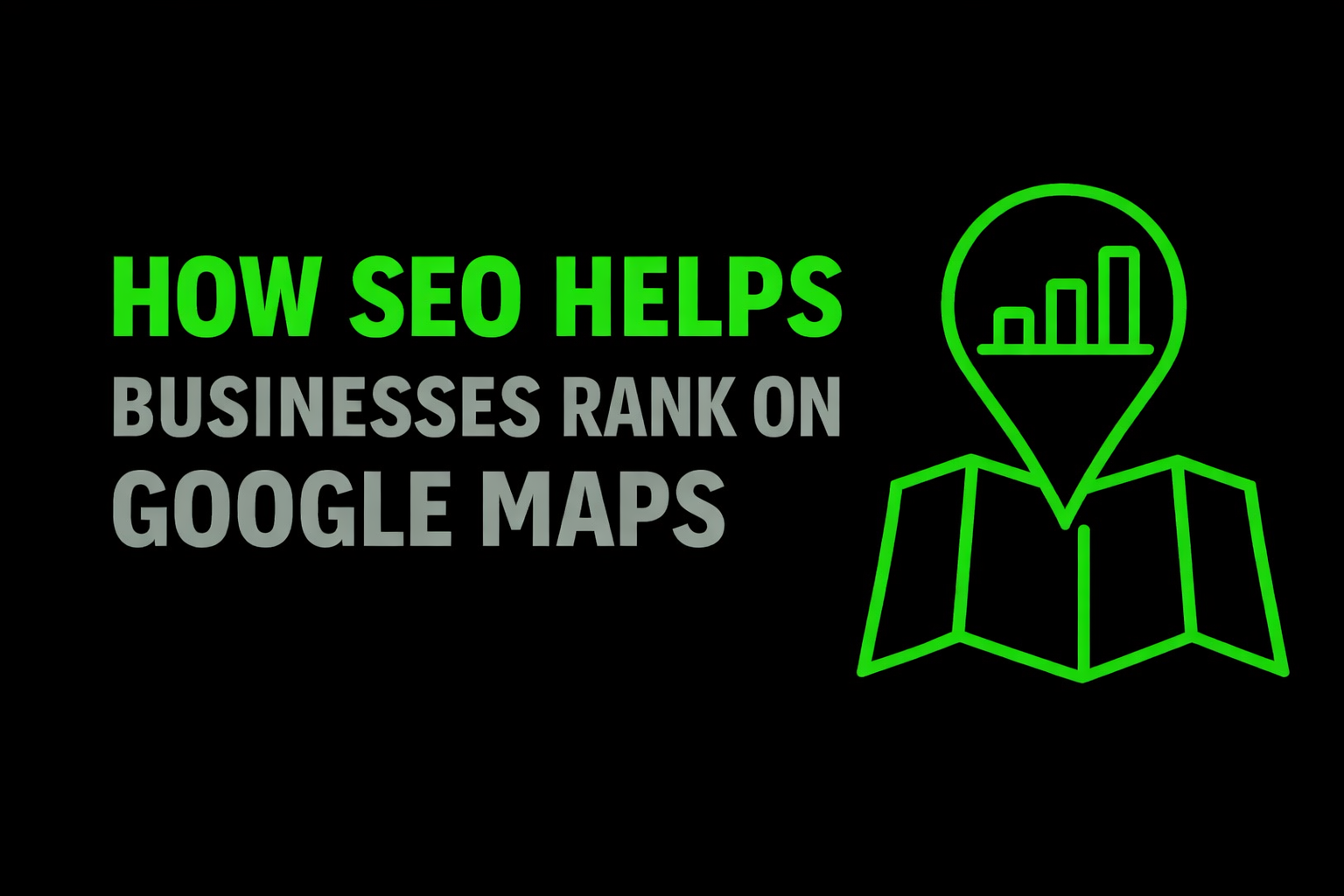 How SEO Helps Businesses Rank on Google Maps — A Practical Guide for 2026