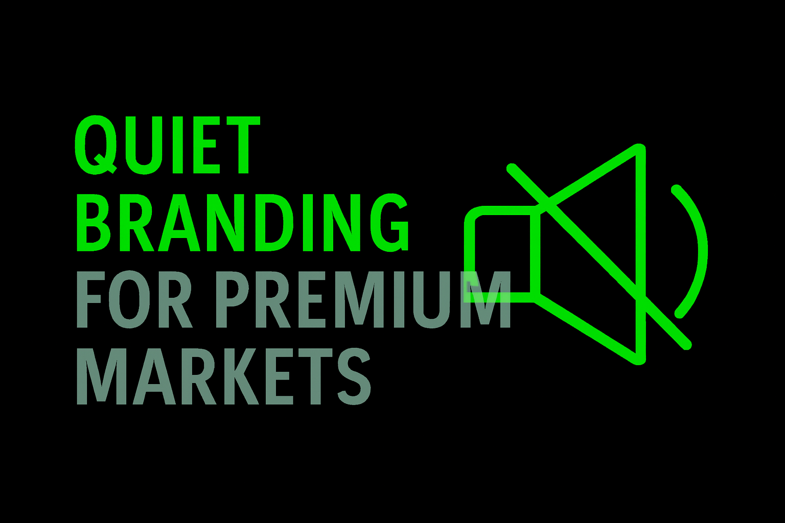 Quiet Branding for Premium Markets