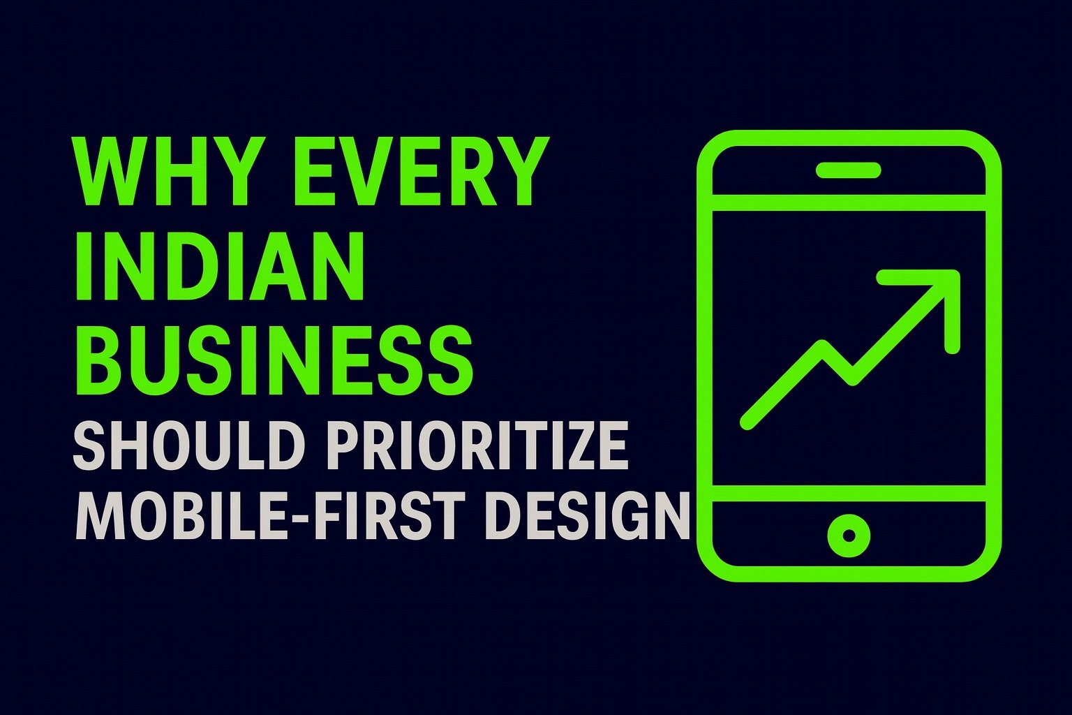 Why Every Indian Business Should Prioritize Mobile-First Design