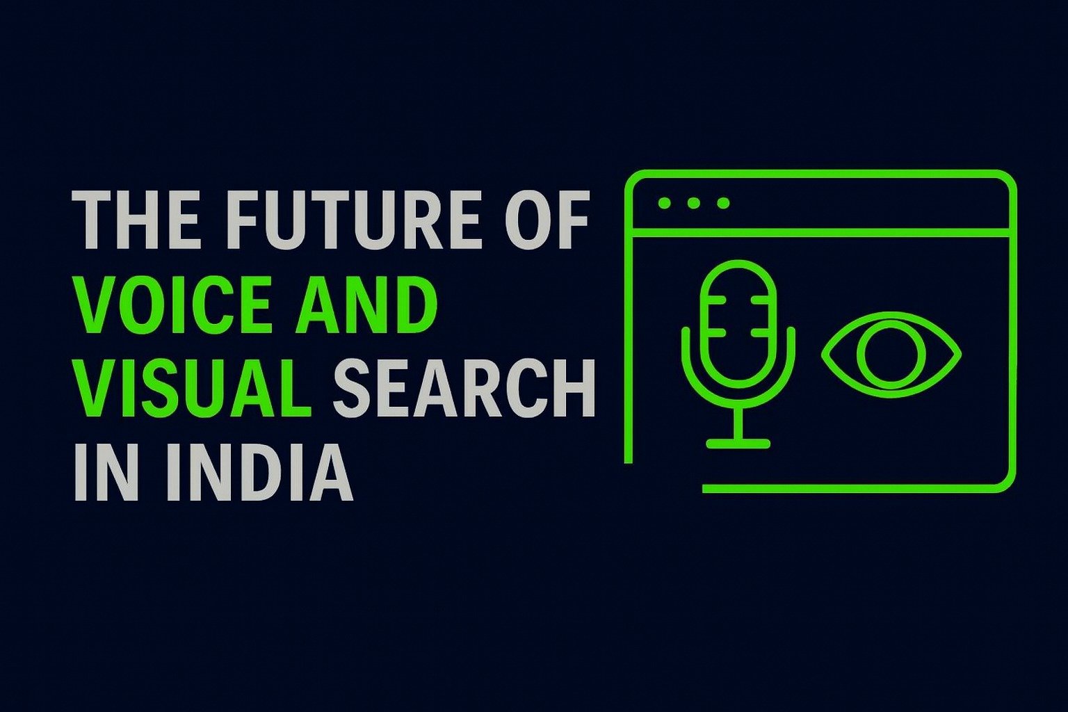 The Future of Voice and Visual Search in India
