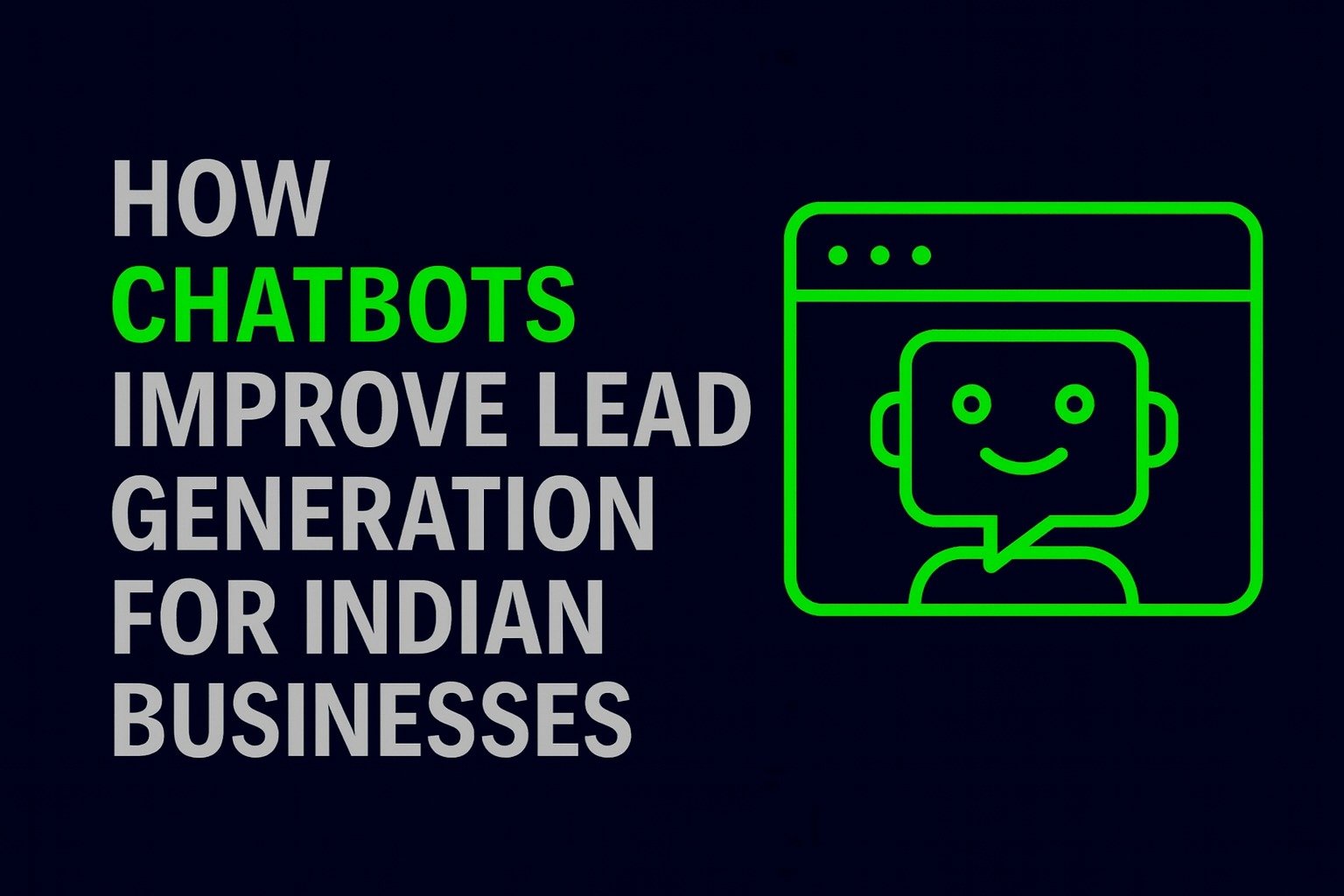 How Chatbots Improve Lead Generation for Indian Businesses
